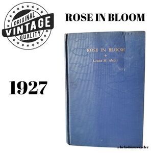 Vintage 1923 Rose In Bloom By Louisa M. Alcott Hardcover GUC